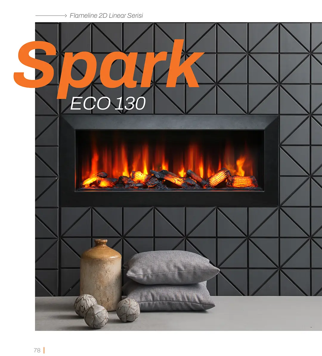 Büyük ve gerçekçi alevlerle büyüleyici bir atmosfer yaratan SPARK elektrikli şömine.
